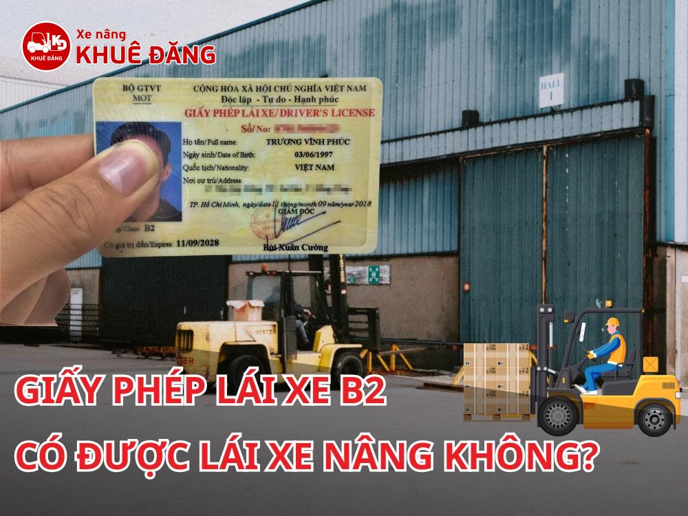 Bằng lái xe hạng B2 có được phép lái xe nâng không