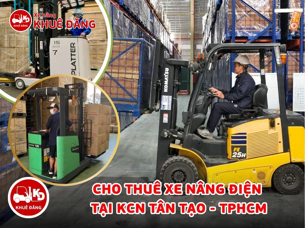 CHO THUÊ XE NÂNG ĐIỆN TẠI KCN TÂN TẠO - TPHCM